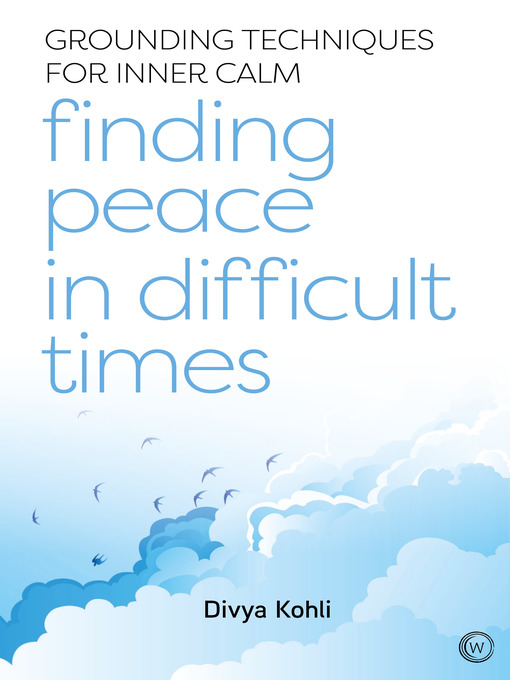 Title details for Finding Peace in Difficult Times by Divya Kohli - Available
